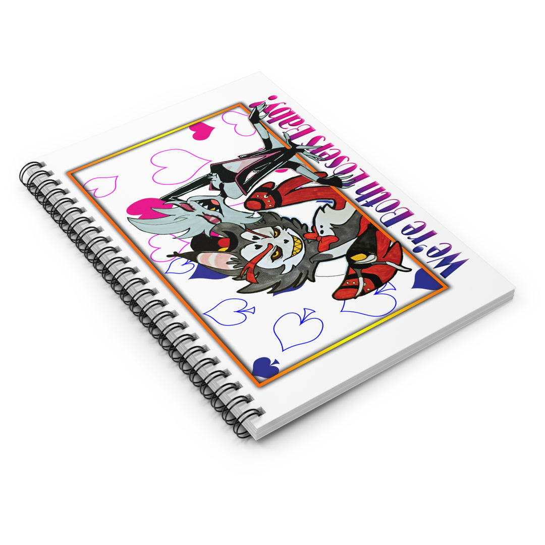 Loosers Baby - Spiral Notebook - 'We're Both Losers Baby!'