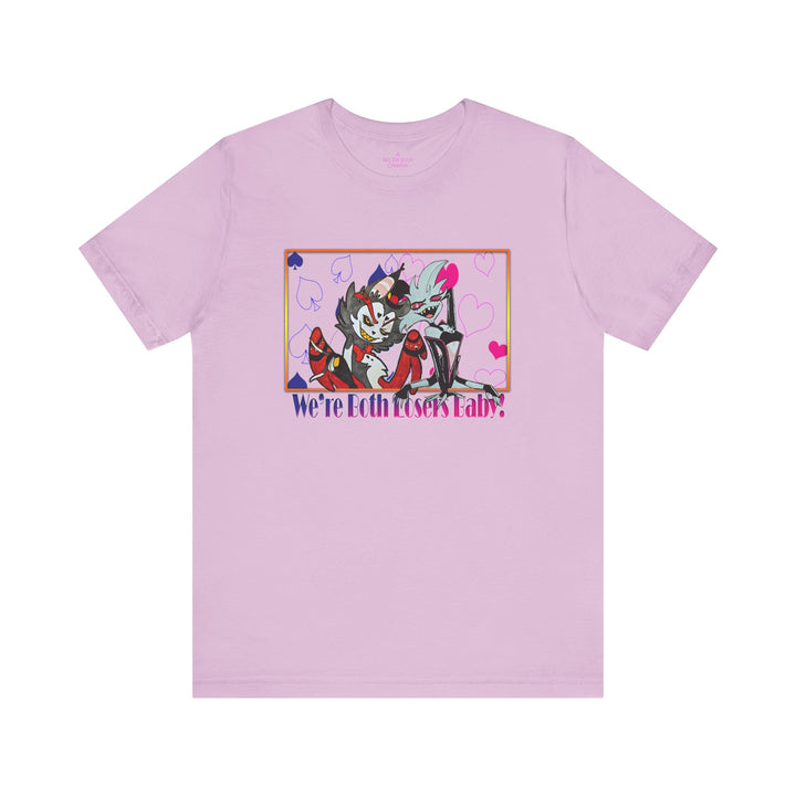 We're Both Losers Baby - Unisex Jersey Short Sleeve Tee