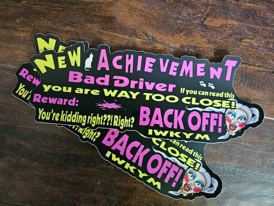 New Acheivement - Bad Driver Bumper Sticker