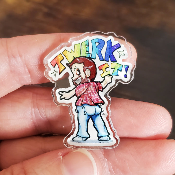 Twerk It Acrylic Pin