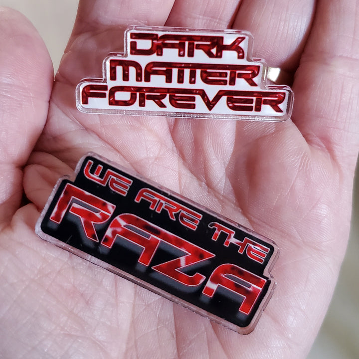 Dark Matter - We Are The Raza - Fan Pin