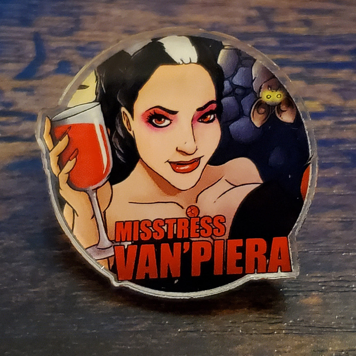 Mistress Van'Piera Official Acrylic Pin